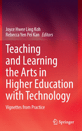Teaching and Learning the Arts in Higher Education with Technology: Vignettes from Practice