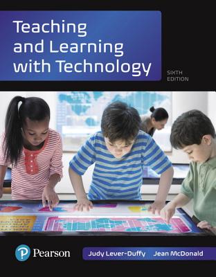 Teaching and Learning with Technology, Loose-Leaf Version - Lever-Duffy, Judy, and McDonald, Jean