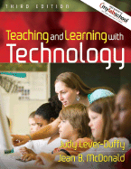 Teaching and Learning with Technology - Lever-Duffy, Judy, and McDonald, Jean B