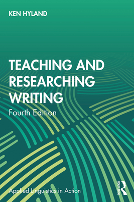 Teaching and Researching Writing - Hyland, Ken