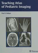 Teaching Atlas of Pediatric Imaging