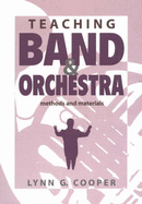 Teaching Band and Orchestra: Methods and Materials