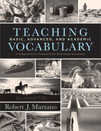 Teaching Basic, Advanced, and Academic Vocabulary: A Comprehensive Framework for Elementary Instruction (Carefully Curated Clusters of Tiered Vocabulary for K-5 Language and Literacy Development)