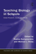 Teaching Biology in Schools: Global Research, Issues, and Trends