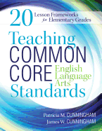 Teaching Common Core English Language Arts Standards: 20 Lesson Frameworks for Elementary Grades