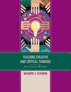 Teaching Creative and Critical Thinking: An Interactive Workbook
