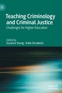 Teaching Criminology and Criminal Justice: Challenges for Higher Education