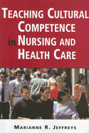 Teaching Cultural Competence in Nursing and Health Care: Inquiry, Action, and Innovation