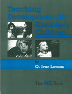 Teaching Developmentally Disabled Children: The Me Book - Lovaas