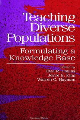 Teaching Diverse Populations: Formulating a Knowledge Base - Hollins, Etta R (Editor), and King, Joyce E (Editor), and Hayman, Warren C (Editor)