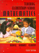 Teaching Elementary School Mathematics - Riedesel, C Alan, and Schwartz, James E, and Clements, Douglas H