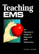 Teaching EMS: An Educator's Guide to Improved EMS Instruction