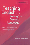 Teaching English as a Foreign or Second Language, Second Edition: A Teacher Self-Development and Methodology Guide
