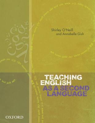 Teaching English as a Second Language - O'Neill, Shirley, M..A., and Gish, Annabelle