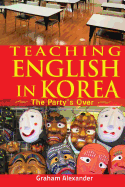 Teaching English in Korea: The Party's Over
