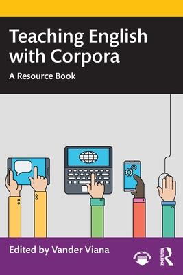 Teaching English with Corpora: A Resource Book - Viana, Vander (Editor)