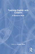Teaching English with Corpora: A Resource Book