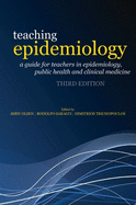 Teaching Epidemiology: A Guide for Teachers in Epidemiology, Public Health and Clinical Medicine