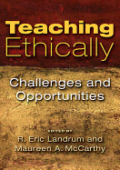 Teaching Ethically: Challenges and Opportunities