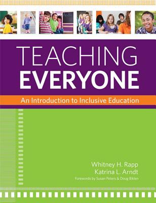 Teaching Everyone: An Introduction to Inclusive Education - Rapp, Whitney H, Dr., and Arndt, Katrina L, Dr.