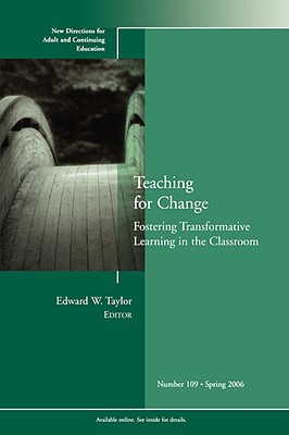 Teaching for Change: Fostering Transformative Learning in the Classroom - Taylor, Edward W (Editor)