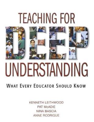 Teaching for Deep Understanding: What Every Educator Should Know - Leithwood, Kenneth (Editor), and McAdie, Pat (Editor), and Bascia, Nina (Editor)