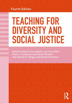Teaching for Diversity and Social Justice - Adams, Maurianne (Editor), and Bell, Lee Anne (Editor), and Shlasko, Davey (Editor)