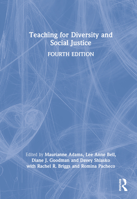 Teaching for Diversity and Social Justice - Adams, Maurianne (Editor), and Bell, Lee Anne (Editor), and Goodman, Diane J (Editor)