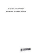Teaching for Thinking: Theory, Strategies, and Activities for the Classroom