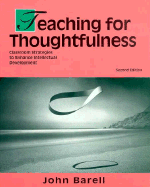 Teaching for Thoughtfulness: Classroom Strategies to Enhance Intellectual Development
