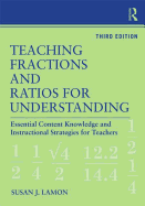 Teaching Fractions and Ratios for Understanding: Essential Content Knowledge and Instructional Strategies for Teachers