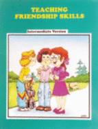 Teaching Friendship Skills: Intermediate Version - Huggins, Pat