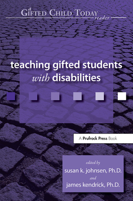 Teaching Gifted Students with Disabilities - Johnsen, Susan K (Editor), and Kendrick, James