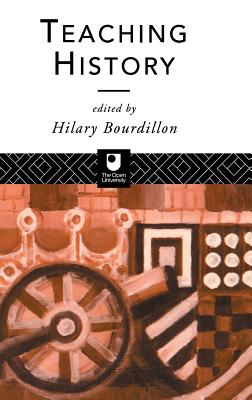 Teaching History - Bourdillon, Hilary (Editor)