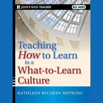 Teaching How to Learn in a What-To-Learn Culture - Perrin, Jo Anna (Read by), and Hopkins, Kathleen R