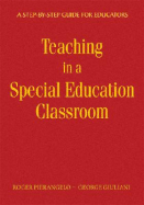 Teaching in a Special Education Classroom: A Step-By-Step Guide for Educators