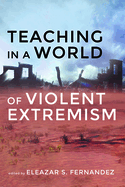 Teaching in a World of Violent Extremism