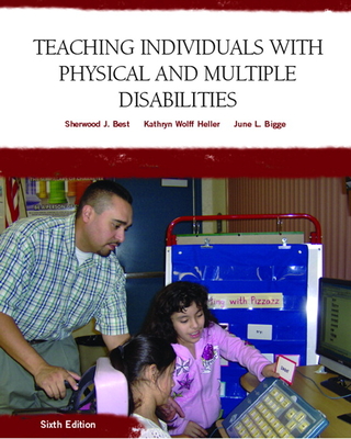 Teaching Individuals with Physical or Multiple Disabilities - Best, Sherwood, and Heller, Kathryn, and Bigge, June