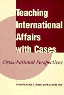 Teaching International Affairs with Class: Cross-National Perspectives - Mingst, Karen a, and Mori, Katsuhiko