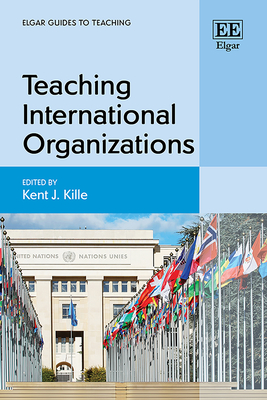 Teaching International Organizations - Kille, Kent J (Editor)