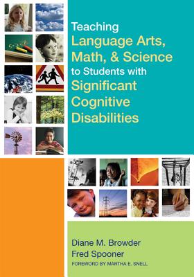 Teaching Language Arts, Math, and Science to Students with Significant Cognitive Disabilities - Browder-Boswell, Diane (Editor), and Spooner, Fred (Editor)