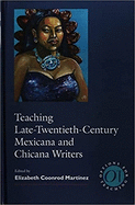 Teaching Late-Twentieth-Century Mexicana and Chicana Writers