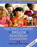 Teaching Learners of English in Mainstream Classrooms (K-8): One Class, Many Paths
