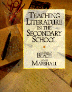 Teaching Literature in the Secondary School - Beach, Richard, MD, and Marshall, James, and Marshall, James