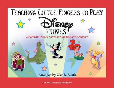 Teaching Little Fingers to Play Disney Tunes: Delightful Disney Songs for the Earliest Beginner - Hal Leonard Corp (Creator), and Austin, Glenda