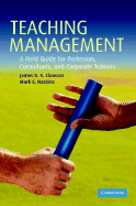 Teaching Management: A Field Guide for Professors, Consultants, and Corporate Trainers