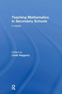 Teaching Mathematics in Secondary Schools: A Reader - Haggarty, Linda (Editor)