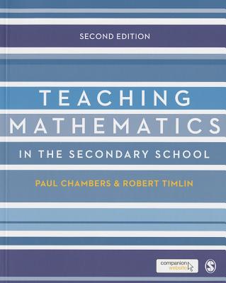 Teaching Mathematics in the Secondary School - Chambers, Paul, and Timlin, Robert