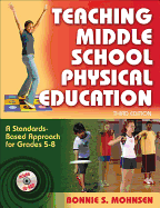 Teaching Middle School Physical Education - 3rd Edition: A Standards-Based Approach for Grades 5-8