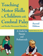 Teaching Motor Skills to Children with Cerebral Palsy and Similar Movement Disorders: A Guide for Parents and Professionals